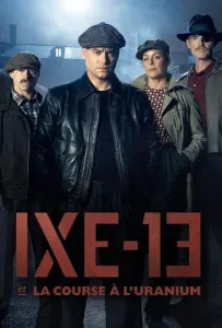 Икс-13 и урановая гонка (сериал 2023)